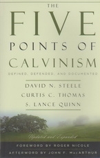 The Five Points of Calvinism - Defined, Defended, and Documented