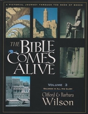 The Bible Comes Alive - A Pictorial Journey Through the Book of Books - Volume 3