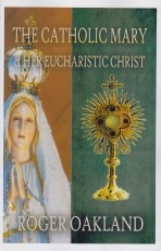 The Catholic Mary and Her Eucharistic Christ