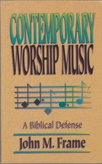 Contemporary Worship Music - A Biblical Defense
