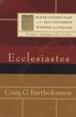 Ecclesisastes - Baker Commentary on the Old Testament Wisdom and Psalms 
