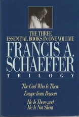 Francis A.Schaeffer Trilogy - The God Who is There - Escape From Reason - He is 