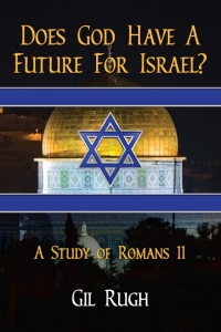 Does God Have a Future for Israel?  A Study of Romans 11