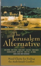 The Jerusalem Alternative - Moral Clarity for Ending the Arab-Israeli Conflict