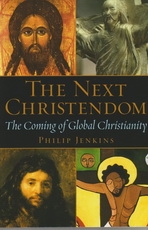 The Next Christendom: The Coming of Global Christianity 