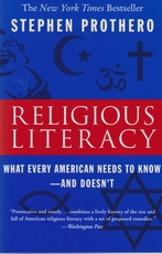 Religious Literacy: What Every American Needs to Know - And Doesn't