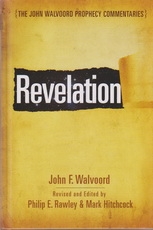 Revelation - The John Walvoord Prophecy Commentaries
