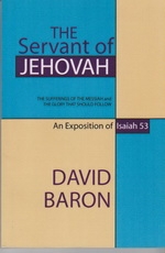 The Servant of Jehovah - The Sufferings of the Messiah and the Glory That Should