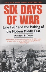 Six Days of War - June 1967 and the Making of the Modern Middle East 