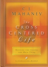 The Cross-Centered Life 
