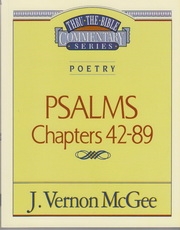 Psalms - Chapters 42 - 89 - Thru the Bible Commentary Series