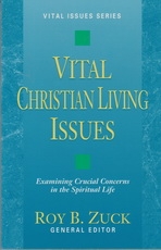 Vital Christian Living Issues - Examining Crucial Concerns in the Spiritual Life
