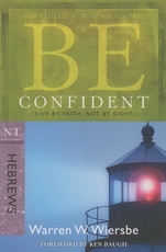 Hebrews - Be Confident - Live by Faith, Not by Sight