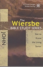 John - Get to Know the Living Savior - The Wiersbe Bible Study Series