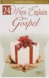   24 Ways to Explain the Gospel 