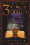 3 Worlds in Conflict - God, Satan, Man - The High Drama of Bible Prophecy
