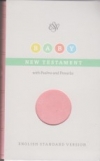 Baby New Testament (with Psalms and Proverbs)(pink, ESV)