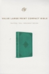 Value Large Print Compact Bible - ESV (teal)