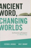 Ancient Word, Changing Worlds - the Doctrine of Scripture in a Modern Age