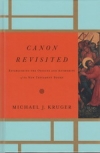 Canon Revisited - Establishing the Origins and Authority of the New Testament Bo