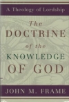 The Doctrine of the Knowledge of God - A Theology of Lordship 