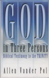 God in Three Persons Biblical Testimony to the Trinity
