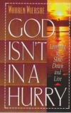 God Isn't In A Hurry - Learning to Slow Down and Live 