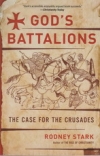 God's Battalions - The Case for the Crusades