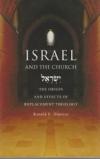 Israel and the Church - The Origin and Effects of Replacement Theology
