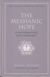 The Messianic Hope - Is the Hebrew Bible Really Messianic?