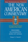 Proverbs, Ecclesiastes, Song of Songs - The New American Commentary