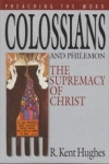 Colossians and Philemon - The Supremacy of Christ - Preaching the Word