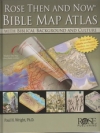 Rose Then And Now Bible Map Atlas