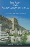 The Ruin and Restoration of Israel - A Study of Hosea, Amos and Micah