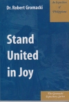 An Exposition of Philippians - Stand United in Joy - The Gromacki Expository Ser