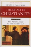 The Story of Christianity - Volume 2 - The Reformation to the Present Day
