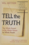 Tell the Truth - The Whole Gospel to the Whole Person by Whole People