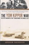 The Yom Kippur War: The Epic Encounter That Transformed the Middle East 