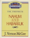 Nahum and Habakkuk - The Prophets - Thru the Bible Commentary Series