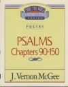 Psalms - Chapter 90 -150 - Thru the Bible Commentary Series