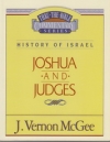 Joshua and Judges - History of Israel - Thru the Bible Commentary Series 
