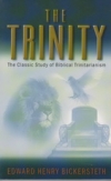 The Trinity - The Classic Study of Biblical Trinitarianism