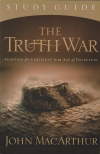 The Truth War - Fighting for Certainty in an Age of Deception - Study Guide