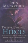 Twelve Unlikely Heroes - Study Guide
