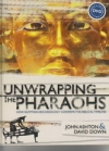 Unwrapping the Pharaohs - How Egyptian Archaeology Confirms the Biblical Timelin