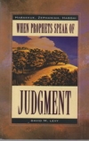 Habakkuk, Zephaniah, Haggai - When Prophets Speak of Judgment 