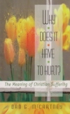 Why Does It Have to Hurt? - The Meaning of Christian Suffering